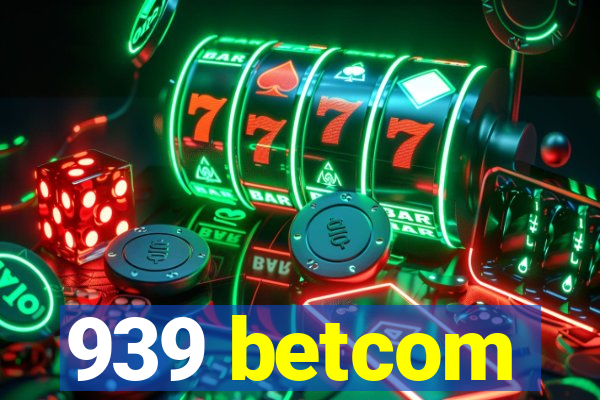 939 betcom
